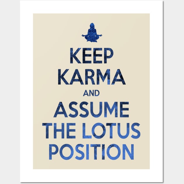 Keep Karma - Assume The Lotus Position Wall Art by The Blue Box